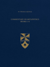 Commentary on Metaphysics Books 1-6 (Latin-English Opera Omnia)